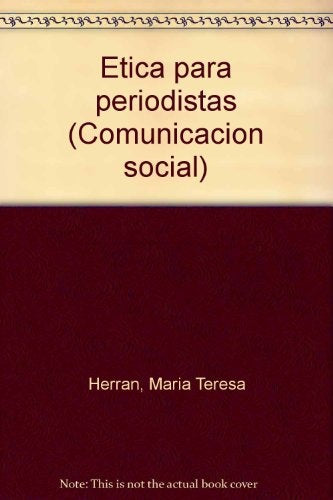 ÉTICA PARA PERIODISTAS | Herrán, Darío Restrepo