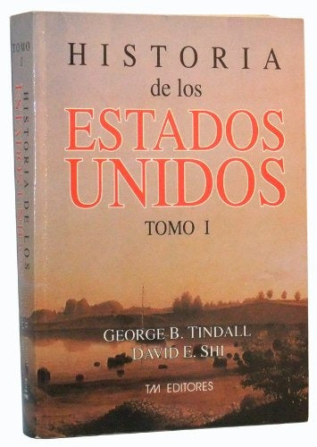 HISTORIA DE LOS ESTADOS UNIDOS TOMO I.. | George B. Tindall