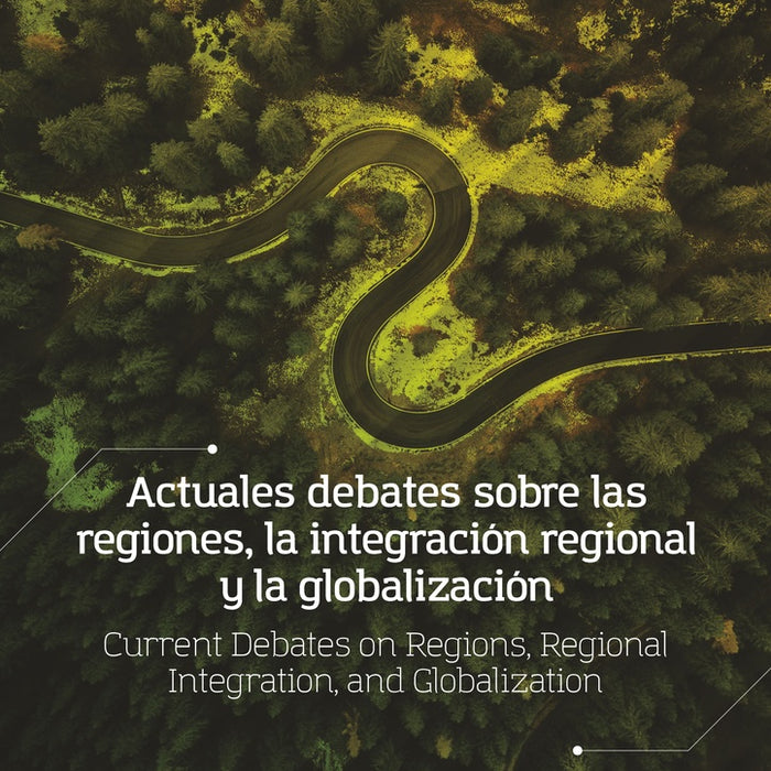 Actuales debates sobre las regiones, la integración regional y la globalización | Autores Varios, Autores Varios y otros