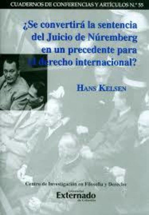 ¿Se convertirá la Sentencia del Juicio de Núremberg en un Precedente para el Derecho Internacional? | Kelsen Hans