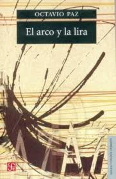 EL ARCO Y LA LIRA.. | Octavio Paz