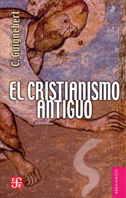 EL CRISTIANISMO ANTIGUO  | Charles Guignebert