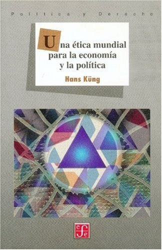 Una etica mundial para la economia y la politica (Spanish Edition) | Kung, Hans