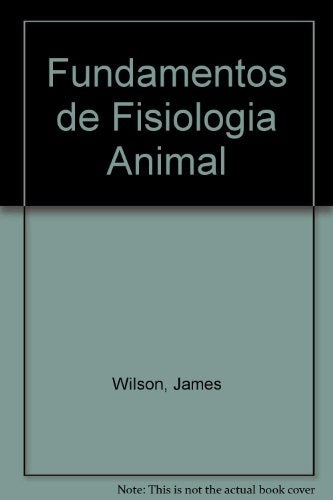 FUNDAMENTOS DE FISIOLOGIA ANIMAL.. | JAMES WILSON