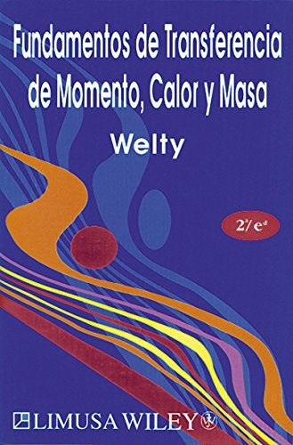 FUNDAMENTOS DE TRANSFERENCIA DE MOMENTO, CALOR Y MASA.. | JAMES WELTY