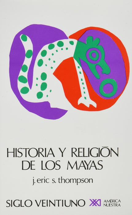 HISTORIA Y RELIGIÓN DE LOS MAYAS.. | Eric Thompson