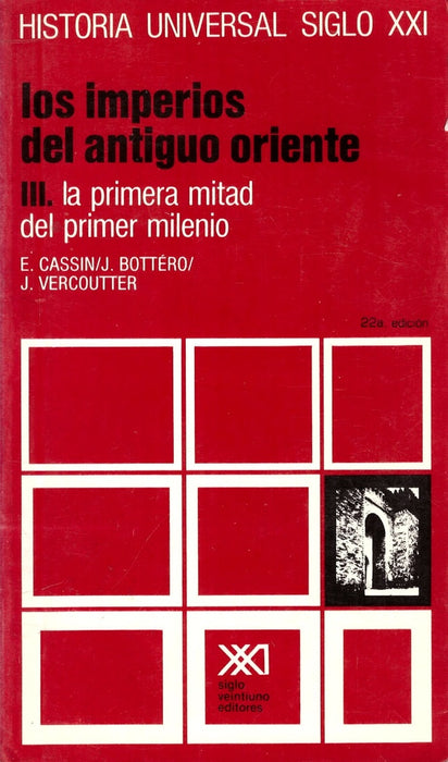 LOS IMPERIOS DEL ANTIGUO ORIENTE III LA PRIMERA MITAD DEL PRIMER MILENIO.. | Bottero, Cassin