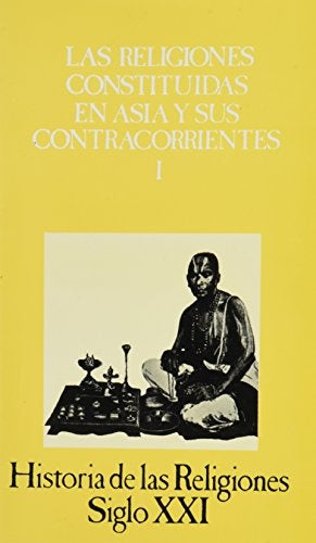 LAS RELIGIONES CONSTITUIDAS EN ASIA Y SUS CONTRACORRIENTES..