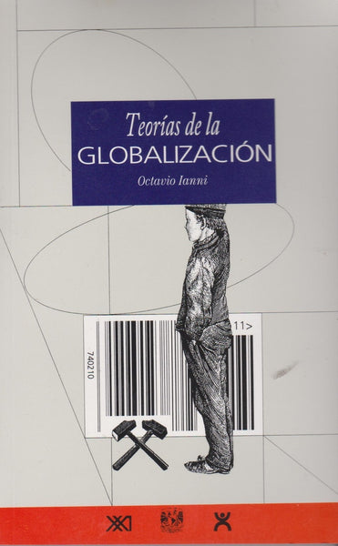 TEORIAS DE LA GLOBALIZACION.. | Octavio Ianni