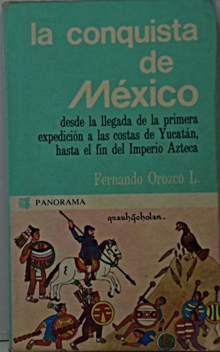 LA CONQUISTA DE MÉXICO.. | Fernando Orozco