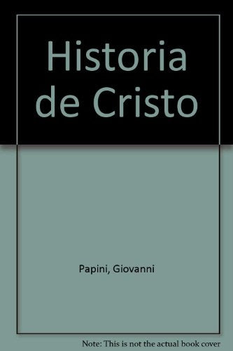 HISTORIA DE CRISTO | Giovanni Papini