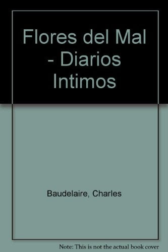 Las flores del mal - Diarios intimos (Spanish Edition) | Baudelaire, Baudelaire