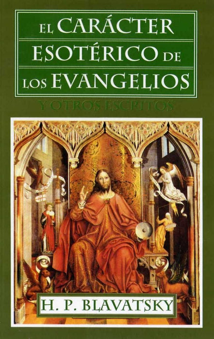 EL CARÁCTER ESOTÉRICO DE LOS EVANGELIOS | H.P. Blavatsky