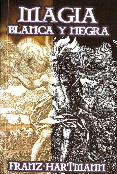 MAGIA BLANCA Y NEGRA | Franz Hartmann