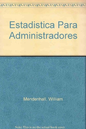 ESTADISTICA PARA ADMINISTRADORES.. | WILLIAM MENDENHALL