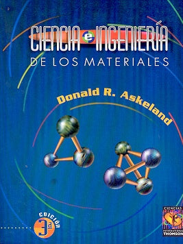 CIENCIA E INGENIERIA DE LOS MATERIALES.. | ASKELAND DONALD R.