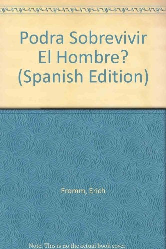 ¿Podrè sobrevivir el hombre? | Erich Fromm