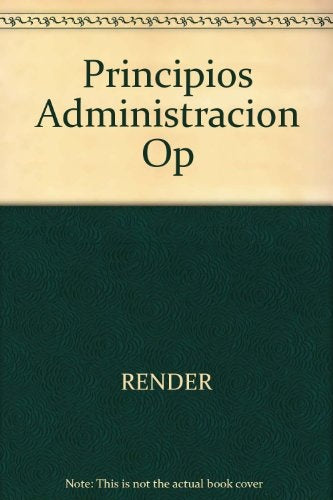 PRINICIPIOS DE ADMINISITRACIÓN DE OPERACIONES.. | Render, Heizer