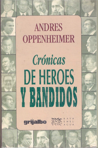 CRONICAS DE HEROES Y BANDIDOS.. | Andrés Oppenheimer