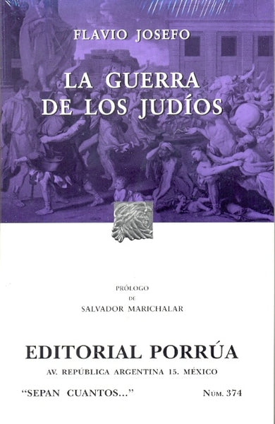 La Guerra De Los Judios (Coleccion Sepan Cuantos # 374) (Spanish Edition) | Flavio Josefo