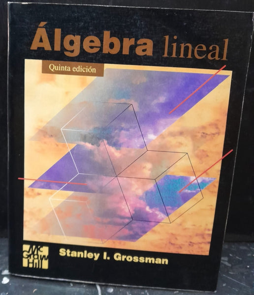 ÁLGEBRA LINEAL.. | Stanley Grossman