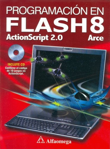 Programacion en FLASH 8 Actionscript 2.0 (Spanish Edition) | Fco.Javier ARCE