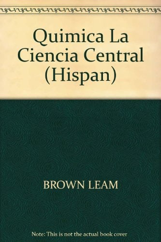 QUIMICA. LA CIENCIA CENTRAL.. | TheodoreE Brown