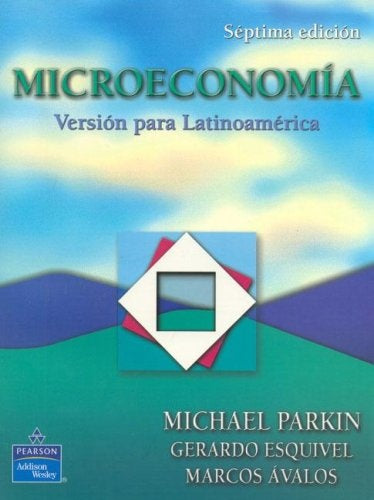 MICROECONOMÍA. VERSIÓN PARA LATINOAMÉRICA.. | MICHAEL PARKIN