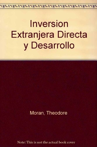 INVERSION EXTRANJERA DIRECTA Y DESARROLLO.. | THEODORE H.  MORAN