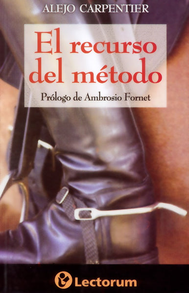 El recurso del metodo (Spanish Edition) | Alejo Carpentier