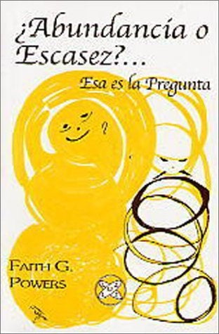 ABUNDANCIA O ESCASEZ? | FAITH G. POWERS