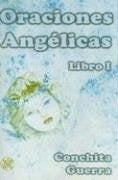 ORACIONES ANGELICA-LIBRO 1 | Conchita Guerra