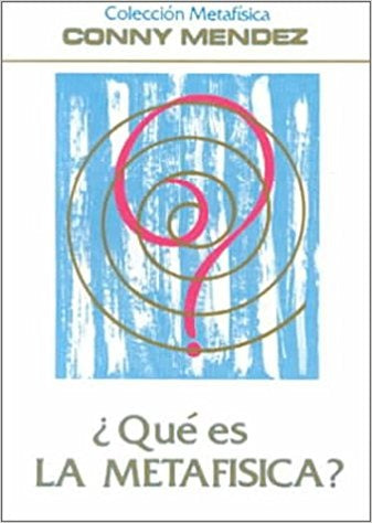 ¿Qué es la metafísica? | Conny Méndez