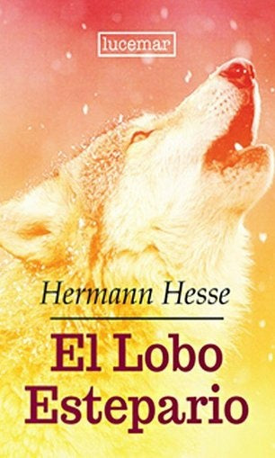 EL LOBO ESTEPARIO.. | Hermann Hesse