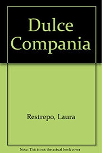 DULCE COMPANIA*.. | Laura Restrepo