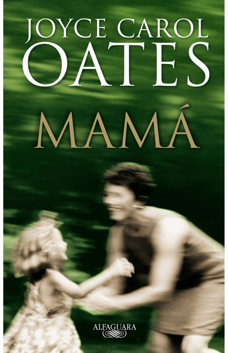 Mamá * | Joyce Carol Oates