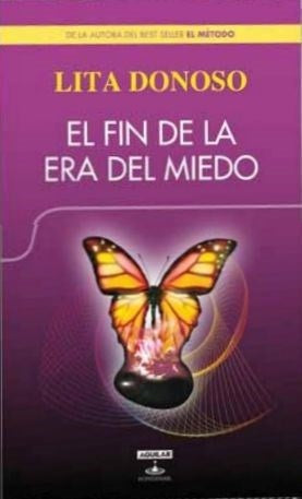 EL FIN DE LA ERA DEL MIEDO. | Lita Donoso