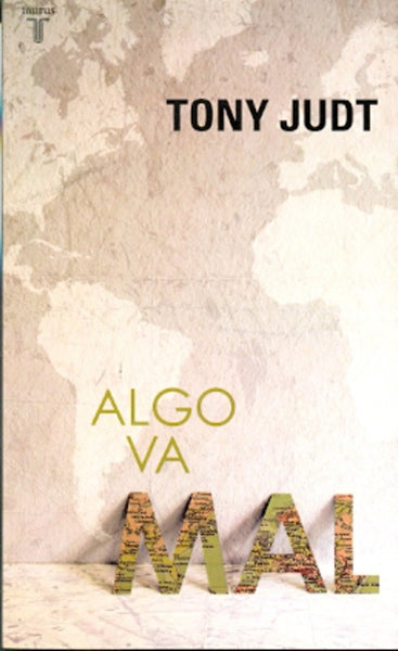 ALGO VA MAL | Tony  Judt