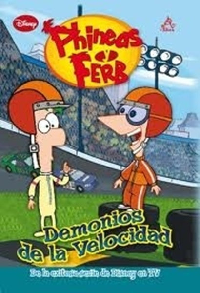 DEMONIOS DE LA VELOCIDAD (PHINEAS Y FERB).. | Disney