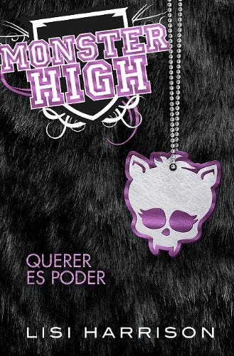 Monster High. Querer es poder | Lisi  Harrison