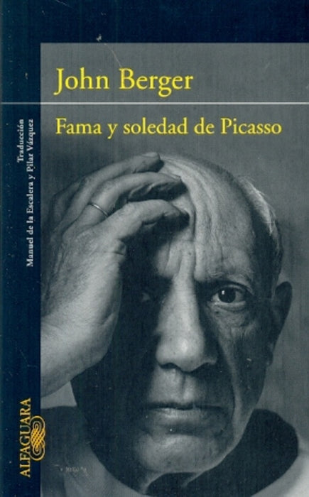 FAMA Y SOLEDAD DE PICASSO  | John  Berger