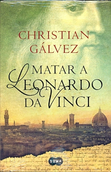 Matar a Leonardo Da Vinci | Christian Gálvez