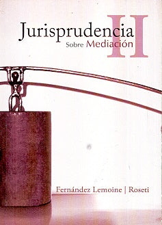 Jurisprudencia sobre mediación II | Lemoine, Roseti