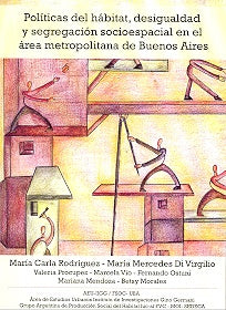 Política del hábitat, desigualdad, y segregación socioespacial en el área metropolitana de Buenos Ai | Vio, Di Virgilio y otros