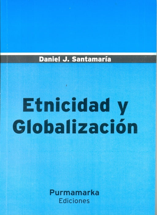 Etnogénesis y globalización | Daniel Jorge Santamaría