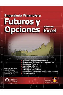 INGENIERIA FINANCIERA FUTUROS Y OPCIONES.. | Roberto Darío Bacchini