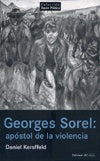 GEORGE SOREL: APÓSTOL DE LA VIOLENCIA.. | Daniel Kersffeld