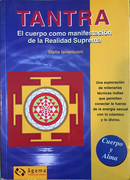 TANTRA, EL CUERPO COMO MANIFESTACIÓN DE LA REALIDAD SUPREMA | Stella Ianantuoni