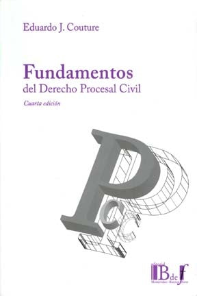 FUNDAMENTO DEL DERECHO PROCESAL CIVIL.. | Eduardo Juan Couture