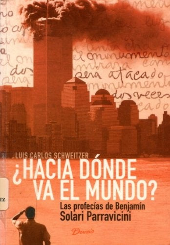 ¿HACIA DONDE VA EL MUNDO? .. | Luis Carlos Schweitzer